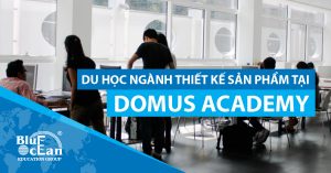 DU HỌC NGÀNH THIẾT KẾ SẢN PHẨM TẠI DOMUS ACADEMY